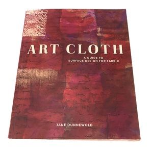 Book - Art Cloth - A Guide To Surface Design For Fabric